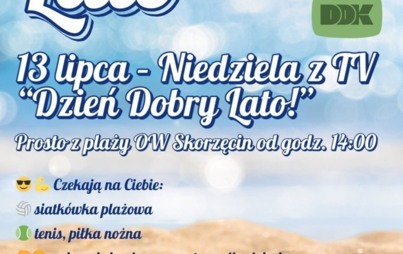 13 lipca – Niedziela z TV  “Dzień Dobry Lato!”